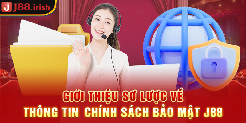 gioi-thieu-so-luoc-ve-thong-tin-​​chinh-sach-bao-mat-J88