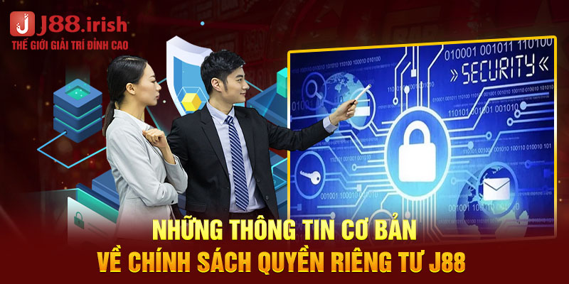 nhung-thong-tin-co-ban-ve-chinh-sach-quyen-rieng-tu-j88