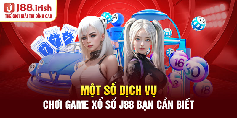 mot-so-dich-vu-choi-game-xo-so-j88-ban-can-biet