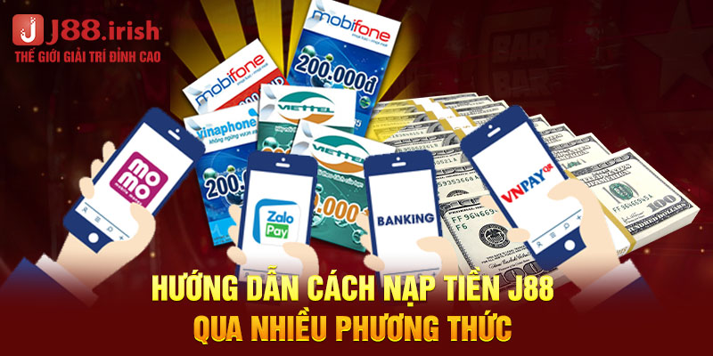 huong-dan-cach-nap-tien-j88-qua-nhieu-phuong-thuc