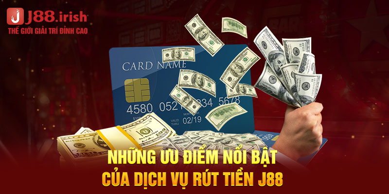 nhung-uu-diem-noi-bat-cua-dich-vu-rut-tien-j88