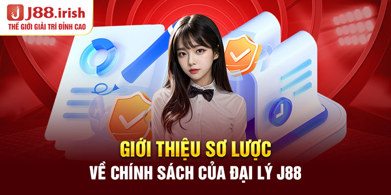 gioi-thieu-so-luoc-ve-chinh-sach-cua-​​dai-ly-j88