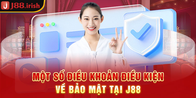 mot-so-dieu-khoan-dieu-kien-ve-bao-mat-tai-J88