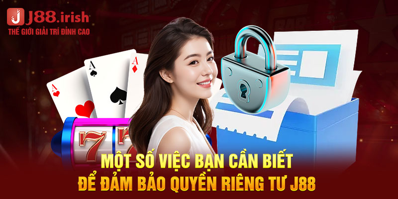 mot-so-viec-ban-can-biet-de-dam-bao-quyen-rieng-tu-j88