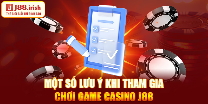 mot-so-luu-y-khi-tham-gia-choi-game-casino-j88